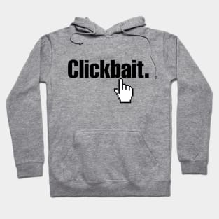 Clickbait. Hoodie